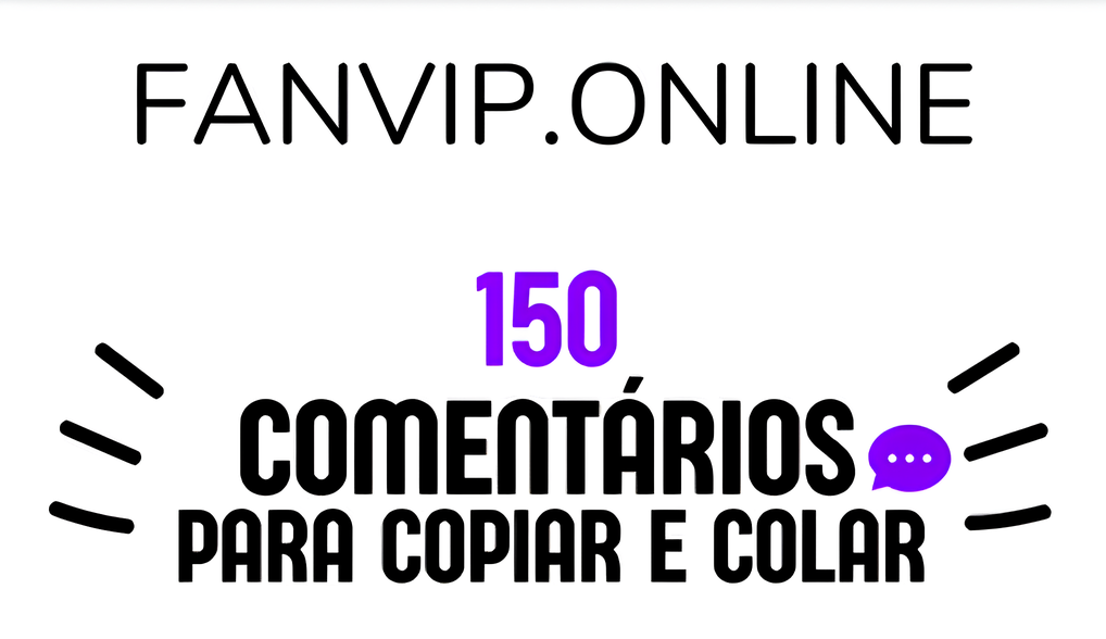 150 Comentários para copiar e colar